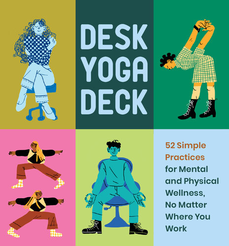 Desk Yoga Deck – 52 Simple Practices for Mental and Physical Wellness, No Matter Where You Work