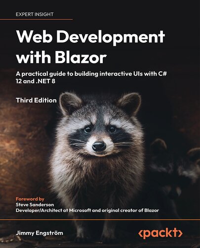 Web Development with Blazor - A practical guide to start building interactive UIs with C# 12 and .NET 8 By Jimmy Engstrom