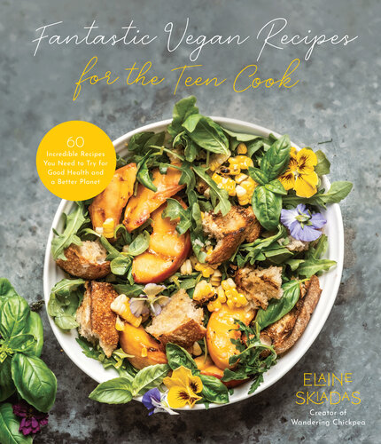 Fantastic Vegan Recipes for the Teen Cook By Elaine Skiadas