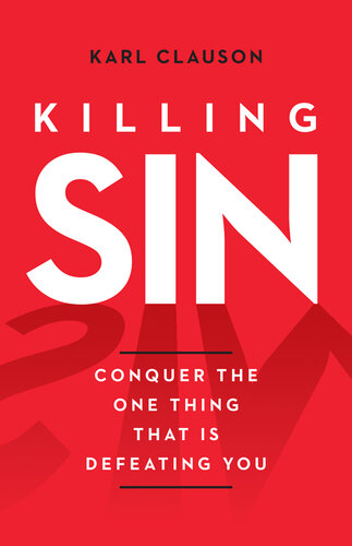 Killing Sin - Conquer the One Thing That Is Defeating You