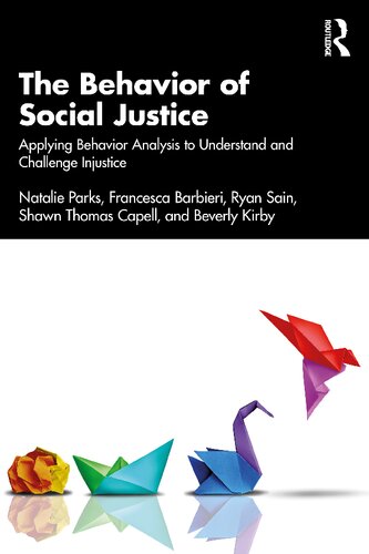 The Behavior of Social Justice - Applying Behavior Analysis to Understand and Challenge Injustice