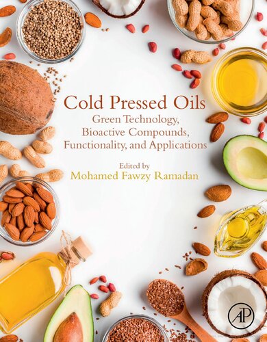 Cold Pressed Oils – Green Technology, Bioactive Compounds, Functionality, and Applications