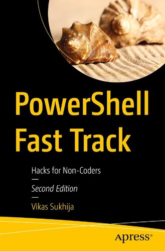 PowerShell Fast Track – Hacks for Non-Coders, 2nd Edition