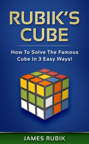 Rubik’s Cube – How To Solve The Famous Cube In 3 Easy Ways!