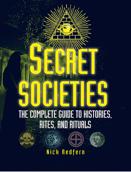 Secret Societies – The Complete Guide to Histories, Rites, and Rituals