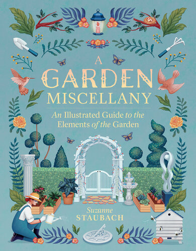 A Garden Miscellany – An Illustrated Guide to the Elements of the Garden