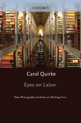 Eyes on Labor – News Photography and America’s Working Class
