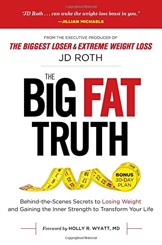 The big fat truth  - behind-the-scenes secrets to losing weight and gaining the inner strength